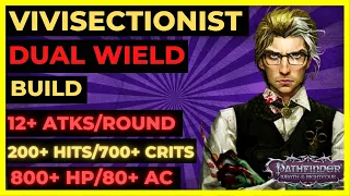 PF: WOTR ENHANCED - VIVISECTIONIST DUAL Wield Build: One of the MOST STACKED CLASSES!12 + ATKS/ROUND