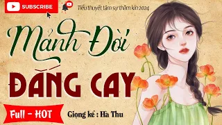 HAY QUÁ Cả xóm nghe quên ngủ trưa " MẢNH ĐỜI ĐẮNG CAY " Full - Tiểu thuyết Làng Quê 2024