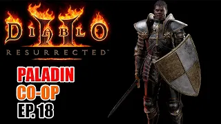 Let's Play Diablo 2 Resurrected | CO-OP | PALADIN | EP. 18 | Gameplay Walkthrough