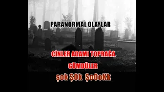 Cinler Toprağa Gömdüler - Paranormal Max - Paranormal Olaylar