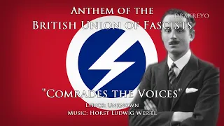 Anthem of the British Union of Fascists – «Comrades the Voices»