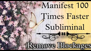 Manifest in 3 Minutes-FAST law of Attraction RESULTS! FAST MANIFESTATION SUBLIMINAL-REMOVE BLOCKAGES