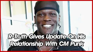 R-Truth Gives Update On His Relationship With CM Punk