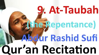 9. At-Taubah (the Repentance) - Abdur Rashid Sufi - As-Soosi - Quran Recitation