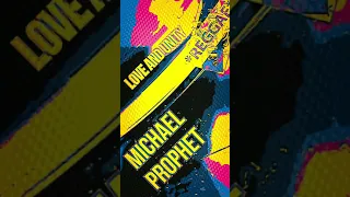 MICHAEL PROPHET - LOVE AND UNITY