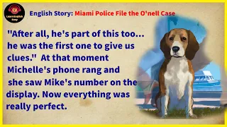 Learn English through story ★ Level 1: Miami Police File the O'nell Case