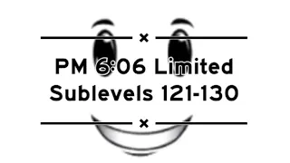 Roblox - PM 6:06 Limited | Sublevels 121-130 (53rd victor)