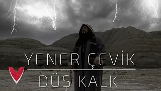 YENER ÇEVİK - DÜŞ KALK (OFFICIAL VIDEO)