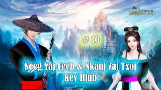 neeg Yaj ceeb & nkauj zaj txoj kev hlub part 10