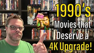 1990’s Movies that Deserve a 4K Upgrade!