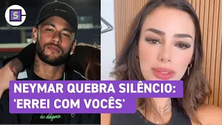 Neymar pede desculpas a Bruna Biancardi após rumor de traição: 'Errei'