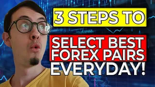 3 Steps to Choosing Best Currency Pairs to Trade in Forex
