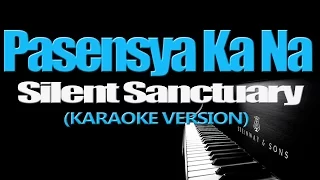 PASENSYA KA NA - Silent Sanctuary (KARAOKE VERSION)