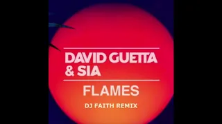 David Guetta & Sia - Flames (Dj Faith Club Remix)