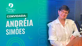 Diálogos com Dani - Convidada Andréia Simões - Episódio 030#