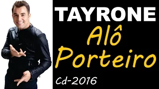 Tayrone ♪ Alô Porteiro #NovaMixagem Cd-2016