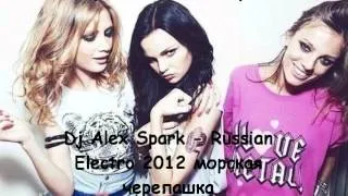 Dj Alex Spark - Russian  Electro 2012