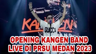 OPENING KONSER KANGEN BAND  || TERBANG BERSAMAKU // LIVE DI PRSU MEDAN 2023