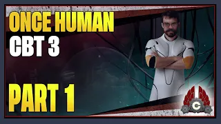 CohhCarnage Plays Once Human Closed Beta Test 3 (Sponsored By NetEase) - Part 1