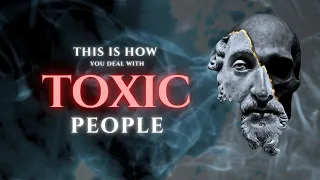 8 STOIC LESSONS To Handle TOXIC PEOPLE
