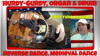 Reverse Dance. Medieval Dance. Hurdy-Gurdy, Organ & Drum - REACTION - First Time - interesting!!