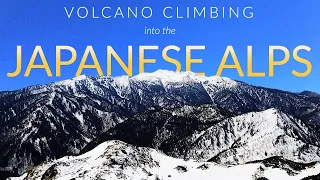 I climbed a volcano - Into the Japanese Alps: Kamikochi (上高地), Nagano (長野県) (4k Drone shots)