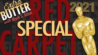 Extra Butter Red Carpet Edition | 2021 Oscars Preview