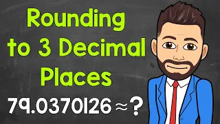 How to Round to 3 Decimal Places | Math with Mr. J