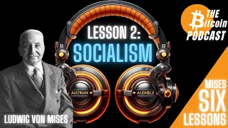 MISES SIX LESSONS: #2 - SOCIALISM (Austrian Audible on THE Bitcoin Podcast)