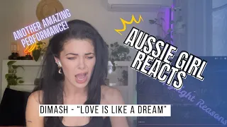 Dimash - “Love Is Like A Dream” - AUSTRALIAN REACTS!