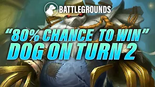 "80% Chance to Win" - Dog on Turn 2 | Dogdog Hearthstone Battlegrounds