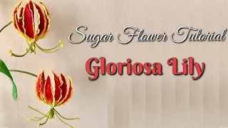 Flame lily sugar flower tutorial | Gloriosa Lily flower | how to make Gumpaste gloriosa lily