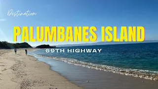 Glimpse of Palumbanes Island 🏝 🌊 || 69th Highway