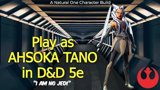 How to Play AHSOKA TANO in Dungeons and Dragons (A Star Wars D&D 5E Build)