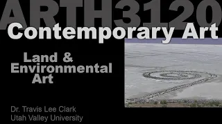 Lecture 09 Land & Environmental Art