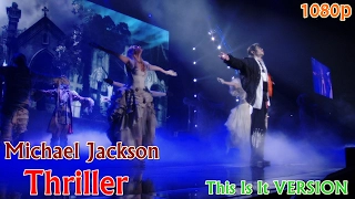 Michael Jackson - Thriller - This Is It Version - Movie and Music  COMPLETE HD - 1080p