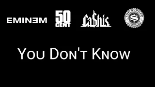 Eminem (Feat.50 Cent,Cashis,Lloyd Banks) - You Don't Know