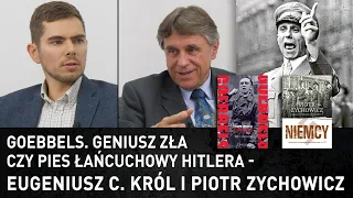 Goebbels. Geniusz zła czy pies łańcuchowy Hitlera - Eugeniusz C. Król i Piotr Zychowicz