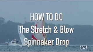 HOW TO DO the Stretch-and-Blow Spinnaker Douse