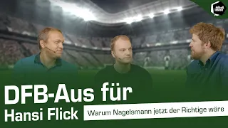 DFB-Aus für Hansi Flick - Warum Julian Nagelsmann jetzt der Richtige wäre