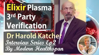 Reversed Age by 54% Study - Elixir 3rd Party Verification | Dr Harold Katcher Interview Series Ep2