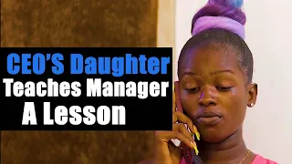 CEO'S Daughter Teaches Manager A Very Big Lesson @laws1