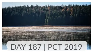 CALM DAY ON TRAIL - DAY 187 | PCT 2019