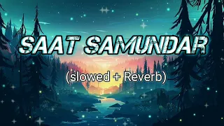 saat samundar paar lofi song | slowed and Reverb | female version