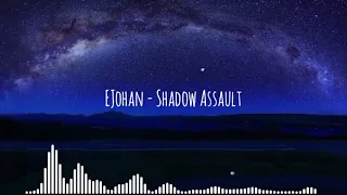 EJohan - Shadow Assault