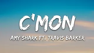 Amy Shark - C'MON (Lyrics) ft. Travis Barker