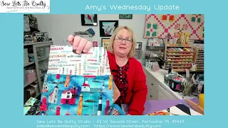 Amy's Wednesday Update - April 30, 2024. Sew Lets Be Quilty - Pentwater MI