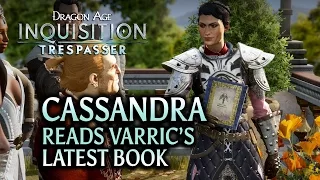 Dragon Age: Inquisition - Trespasser DLC - Cassandra reads Varric's latest book aloud (Easter Egg)