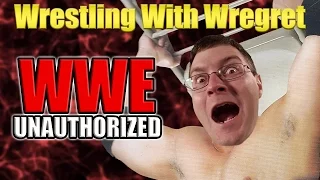 WWE Unauthorized | Wrestling With Wregret