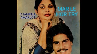 Mar Le Hor Try - Amar Singh Chamkila & Amarjot